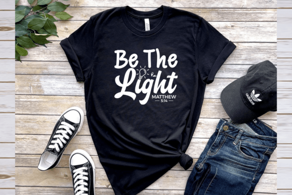 Be the Light Tshirt, Christian Design Print Templates