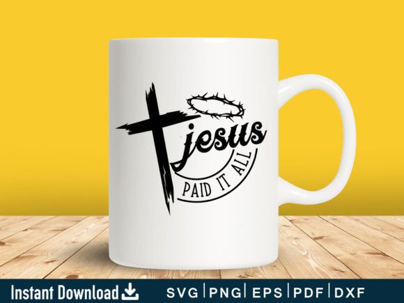 Funny Jesus Paid It All Svg Gift T-shirt Crafts