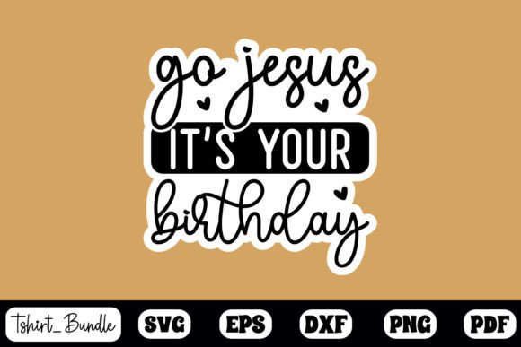 Go Jesus It's Your Birthd Sticker Design & Crafts