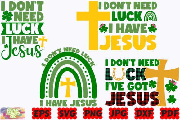 I Don't Need Luck I Have Jesus SVG PNG Crafts