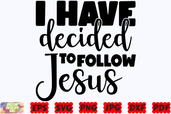 I Have Decided to Follow Jesus SVG PNG Crafts