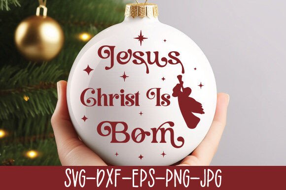 Jesus Christ is Born SVG & Crafts