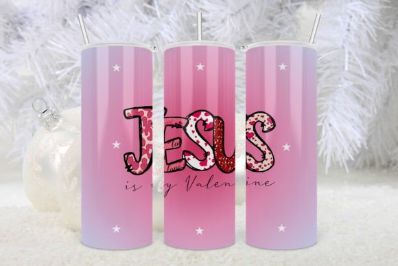 Jesus is My Valentine Tumbler Love Png Crafts