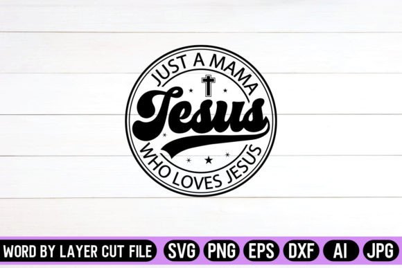 Just a Mama Jesus Who Loves Jesus SVG C Crafts