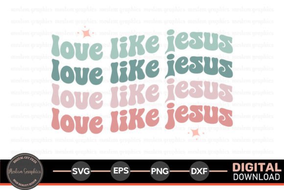 Love Like Jesus - Christian Quotes SVG and Crafts