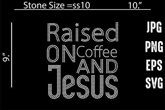 Raised on Coffee and Jesus Rhinestone Crafts